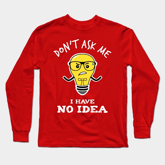 No Idea Long Sleeve T-Shirt by SyFFiLiS